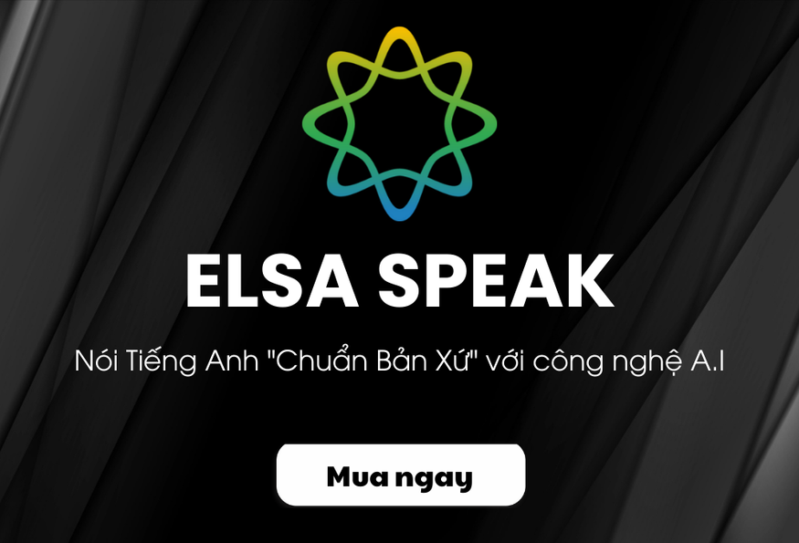 Nâng cấp tài khoản Elsa Speak – Học tiếng anh không giới hạn